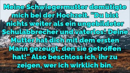 Meine Schwiegermutter demütigte mich bei der Hochzeit. &quot;Du bist nichts weiter als ein ungebildeter