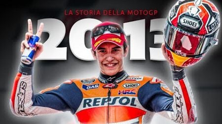 L&#39;ARRIVO DI MARQUEZ - La Storia della MotoGP - Stagione 2013