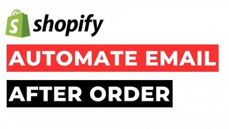 How to Automate Email in Shopify After Order TEST