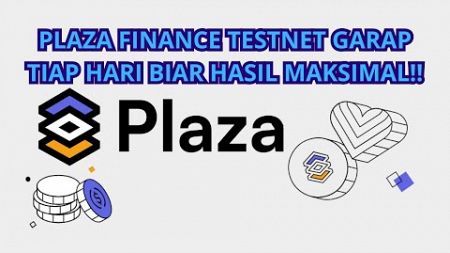 [GRATIS] PLAZA FINANCE TESTNET LAKUIN GARAP HARI BIAR HASIL MAKSIMAL!!