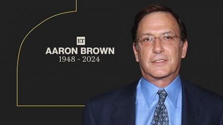 Aaron Brown, Award-Winning CNN Anchor for 9/11 Coverage, Dead at 76