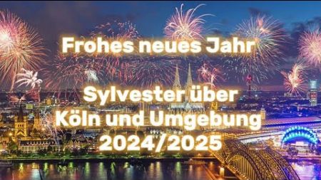 Sylvester über Köln und Umgebung 2024/2025