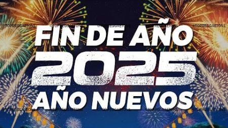 MIX AÑO NUEVO 2025 🎉 MIX FIN DE AÑO 2024 🔥 MIX FIESTA LATINA 2025 LO MÁS NUEVO