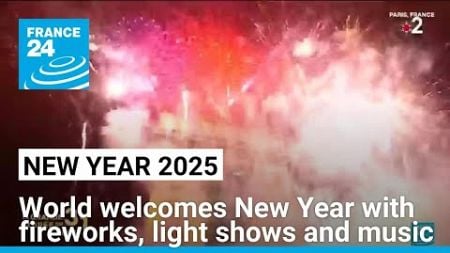 World ushers in New Year with fireworks, light shows and music • FRANCE 24 English