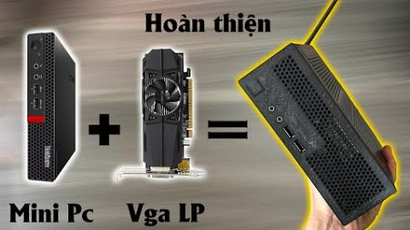 Hoàn tHoàn thiện Mini Pc nhỏ , mạnh nhất ,dễ nâng cấp nhất