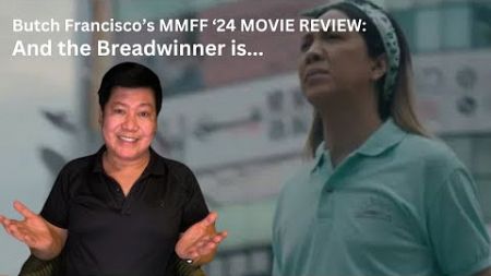 &quot;And the Breadwinner is...&quot; -- An Honest Review by Butch Francisco