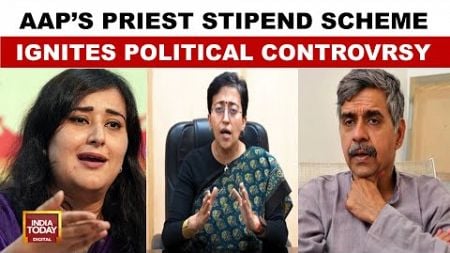 Delhi Poll: AAP&#39;s Priest Stipend Scheme Sparks Political Row, Congress&#39;s Dikshit To Sue |India Today