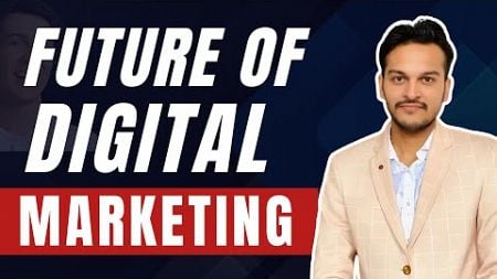 Future of Digital Marketing | Should We Learn Digital Marketing?