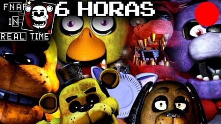 HE COMPLETADO el MODO de 6 HORAS de FNAF IN REAL TIME