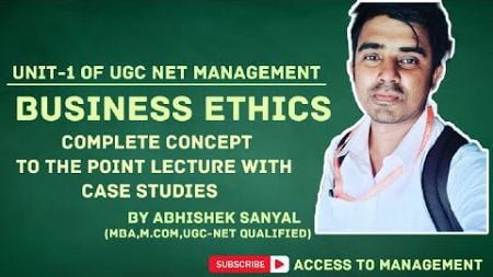 Business Ethics | Complete concept to the point Lecture with Case Studies.