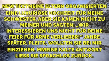 Meine Eltern kamen nicht zu meiner Hochzeit, wollten später bei mir einziehen. Meine Antwort...