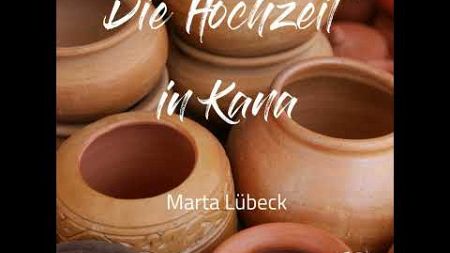 16.07.23 | Die Hochzeit in Kana | Marta Lübeck