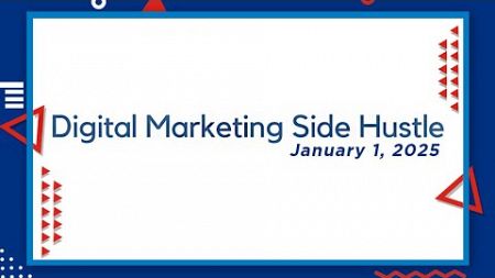 Digital Marketing Hustle: January 1, 2025