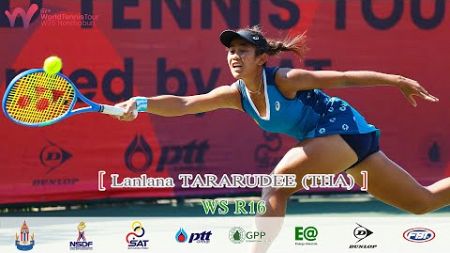 ITF World Tennis Tour Presented by SAT (1) WS R16 – Lanlana TARARUDEE THA 2 vs Sujeong JANG KOR