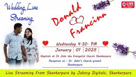 WEDDING II Donald Weds Francina II youtube Live From Shankarpura by Johncy Digitals, Shankarpura