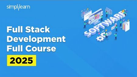 Full Stack Development Full Course 2025 | Full Stack Developer Tutorial For Beginners | Simplilearn