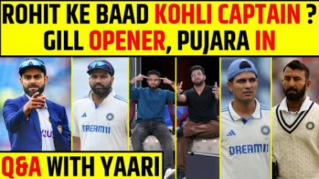 🔴Q &amp; A WITH YAARI - VIRAT KOHLI BANENGE TEST MEIN INTERIM CAPTAIN ? CHETESHWAR PUJARA KA COMEBACK !