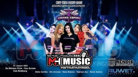 🔴LIVE MH MUSIC - HAPPY PARTY &amp; HAPPY NEW YEAR 2025 - DEKADE SPECIES CAPUNG - NDOWAN PICIS REMBANG