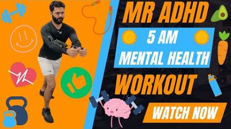 Mr ADHD 🤯5 am Workout for Mental Wellbeing