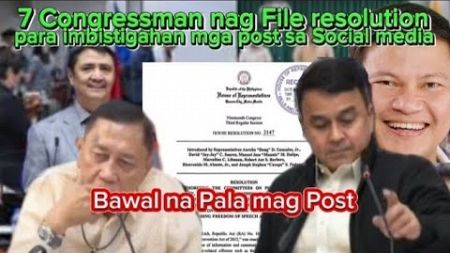 Post sa Social Media na Kontra sa Kanila Mag imbistiga Ang 7 Congressman nag File resolution