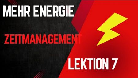 Effektives Zeitmanagement: Steigere deine Produktivität und reduziere Stress / Lektion 7