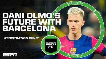 Barcelona are OPTIMISTIC about getting Dani Olmo REGISTERED TOMORROW 👀 - Alex Kirkland | ESPN FC