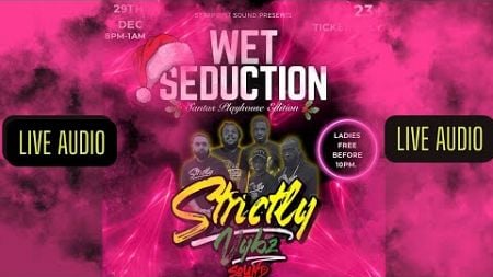 Strictly Vybz Sound Wet Seduction 29th December 2024 (Strictly Vybz With A Slowjams &amp; RnB Set)