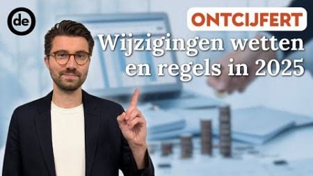 Deze wetten en regels veranderen voor ondernemers in 2025 - De Ondernemer Ontcijfert