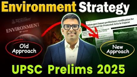 STOP Wasting Time on Outdated Environment Preparation for UPSC Prelims 2025!