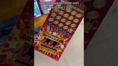 Day 178 of buying a scratcher until I win the lottery 🎇2025