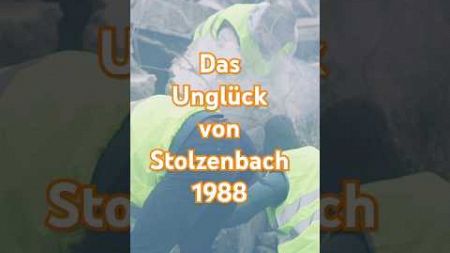 Das Unglück von Stolzenbach 1988 #history #erklärvideo #shorts #wissen #deutsch #geschichte #bildung