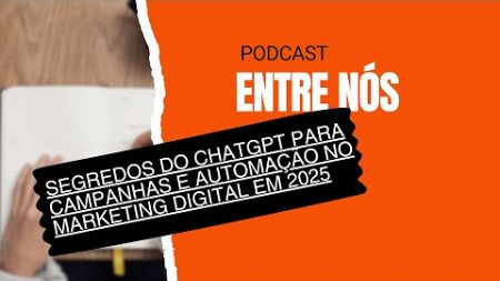 Segredos do ChatGPT para campanhas e automação no marketing digital em 2025