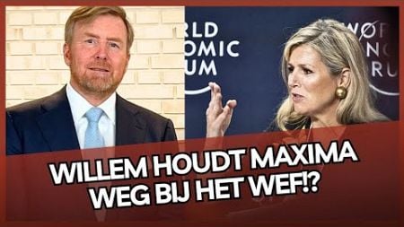 Huwelijk Willem-Alexander &amp; Maxima op SPRINGEN!? Maxima niet meer bij het WEF!