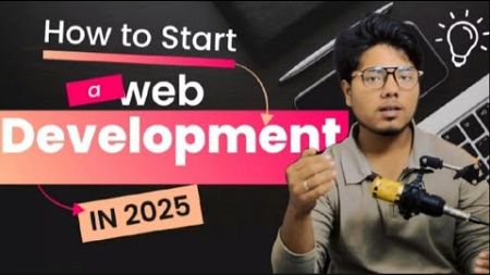 how to start a web development in 2025