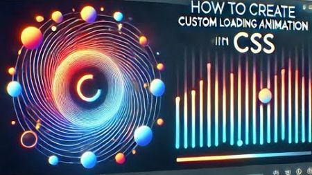 CREATE Custom Loading Animations LIKE A PRO with CSS!