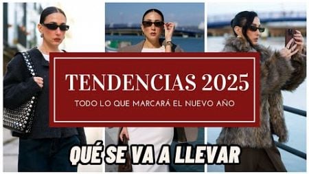 Tendencias de moda 2025 -Todo lo que se llevará !