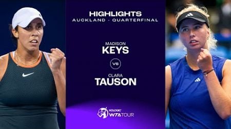 Madison Keys vs. Clara Tauson | 2025 Auckland Quarterfinals | WTA Match Highlights