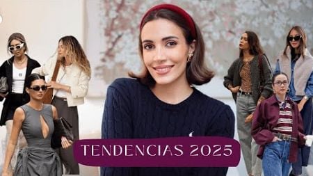 TENDENCIAS de MODA 2025 | TODO LO QUE TIENES QUE SABER