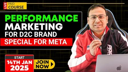 New Paid Performance Marketing Course for D2C Brand (14th January) | Enrol Now