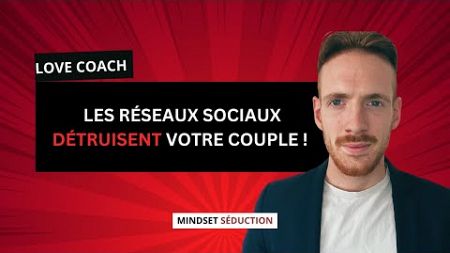 Les réseaux sociaux détruisent vos relations amoureuses