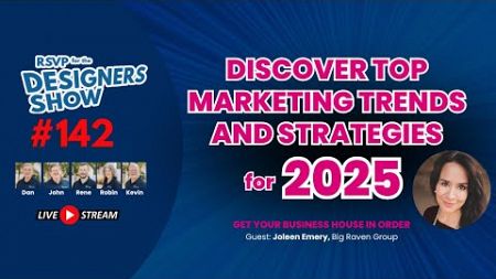 Discover Top Marketing Trends and Strategies for 2025 - Designers Show #142