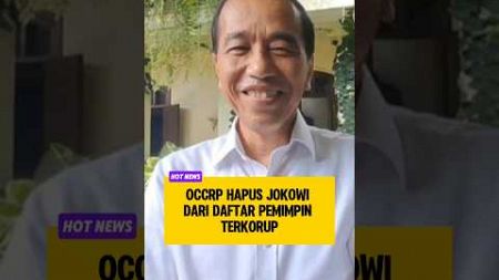 OCCRP Hapus Jokowi dari Daftar Pemimpin Terkorup #shorts #beritaterkini