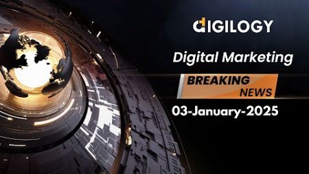 Digital Marketing Latest news 03 January 2025 | #digitalmarketingnews #digitalmarketingtips