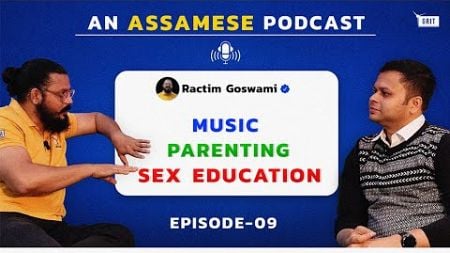 Assamese Entrepreneur Speaks on Music, Parenting and Sex Education | Ractim Goswami GRIT Podcast Ep9