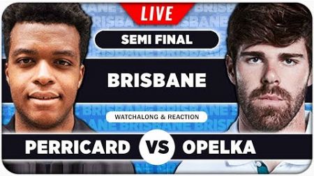 PERRICARD vs OPELKA • ATP Brisbane 2025 SF • LIVE Tennis Watchalong Stream