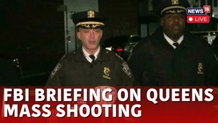 LIVE FBI Briefs On Queens Mass Shooting | New York Mass Shooting Updates | Queens Shooting