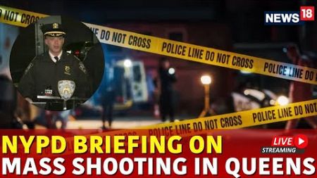 LIVE NYPD Chief Briefs On Queens Mass Shooting | New York Mass Shooting Updates | Queens Shooting