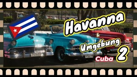 Havanna und Umgebung 🇨🇺