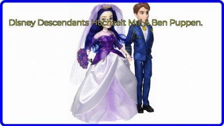 BEWERTUNG (2025): Disney Descendants Hochzeit Mal &amp; Ben Puppen.. WESENTLICHE Einzelheiten