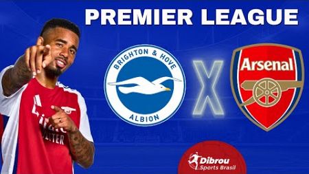 BRIGHTON X ARSENAL AO VIVO PREMIER LEAGUE DIRETO DO ESTÁDIO | RODADA 20 - NARRAÇÃO